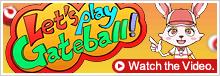 Let's play Gateball! Watch the Video.